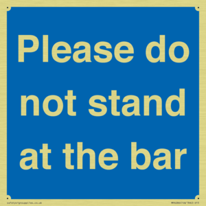 Please do not stand at the bar
